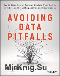 Avoiding Data Pitfalls: How to Steer Clear of Common Blunders When Working with Data and Presenting Analysis and Visualizations