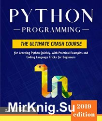 Python Programming: The Ultimate Crash Course for Learning Python Quickly