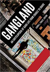 Gangland : An Encyclopedia of Gang Life From Cradle to Grave 2 Volumes