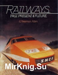 Railways: Past, Present & Future