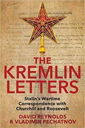 The Kremlin Letters: Stalins Wartime Correspondence with Churchill and Roosevelt