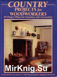 Country Projects for Woodworkers: 85 Project Plans for Furniture and Accessories
