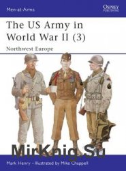 The US Army in World War II (3): North-West Europe (Osprey Men-at-Arms 350)