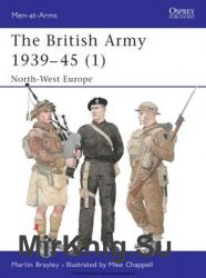 The British Army 1939-1945 (1): North-West Europe (Osprey Men-at-Arms 354)