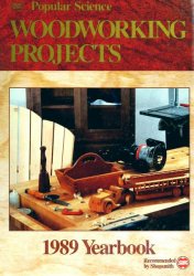 Popular Science Woodworking Projects, 1989 Yearbook