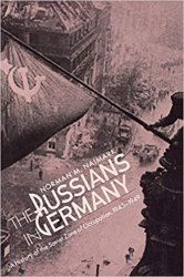 The Russians in Germany: A History of the Soviet Zone of Occupation, 19451949