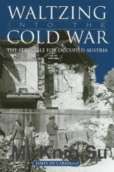 Waltzing into the Cold War: The Struggle for Occupied Austria