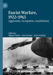 Fascist Warfare, 19221945: Aggression, Occupation, Annihilation