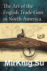 The Art of the English Trade Gun in North America