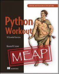 Python Workout: 50 Essential Exercises (MEAP Edition)
