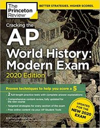 Cracking the AP World History: Modern Exam, 2020 Edition: Practice Tests & Prep for the NEW 2020 Exam (College Test Preparation)