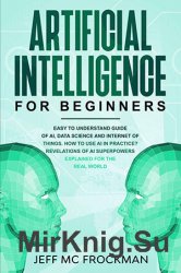 Artificial Intelligence for Beginners: Easy to understand guide of Ai, data Science and Internet of Things