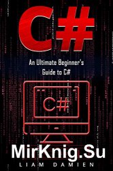 C#: An Ultimate Beginners Guide to C#