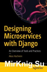 Designing Microservices with Django: An Overview of Tools and Practices