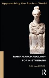 Roman Archaeology for Historians