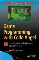 Game Programming with Code Angel: Learn how to code in Python on Raspberry Pi or PC