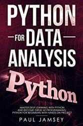 Python for Data Analysis: Master Deep Learning With Python And Become Great At Programming.Python For Beginners