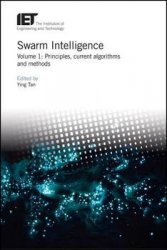 Swarm Intelligence - Volume 1: Principles, current algorithms and methods