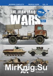 The Iran Iraq War 1980-1988 (Modern Conflicts Profile Guide Vol.IV)
