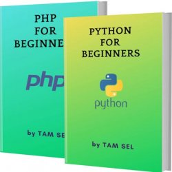 Python and PHP For Beginners: 2 Books in 1 - Learn Coding Fast! PYTHON AND PHP Crash Course, A Quick Start Guide