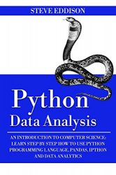 Python Data Analysis: An Introduction to Computer Science: Learn Step By Step How to Use Python Programming Language, Pandas
