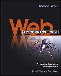 Web Application Architecture: Principles, Protocols and Practices 2nd Edition