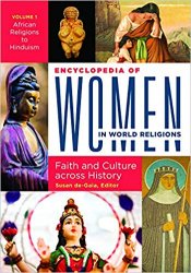 Encyclopedia of Women in World Religions 2 volumes: Faith and Culture across History