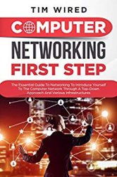 Computer networking first step: The Essential Guide To Networking