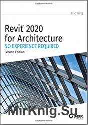 Revit 2020 for Architecture: No Experience Required 2nd Edition