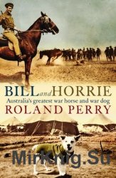 Bill and Horrie: Australia's greatest war horse and war dog