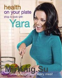 Health On Your Plate: Shop and Cook with Yara