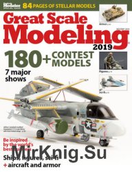 Great Scale Modeling 2019 (FineScale Modeler Special Issue)