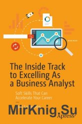 The Inside Track to Excelling As a Business Analyst: Soft Skills That Can Accelerate Your Career