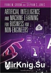 Artificial Intelligence and Machine Learning for Business for Non-Engineers