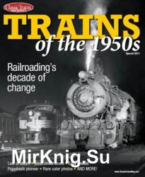 Trains of the 1950s (Classic Trains Special Edition No.12)