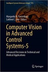 Computer Vision in Advanced Control Systems-5: Advanced Decisions in Technical and Medical Applications