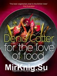 For The Love of Food: Vegetarian Recipes from the Heart