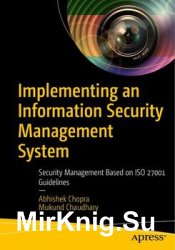 Implementing an Information Security Management System: Security Management Based on ISO 27001 Guidelines