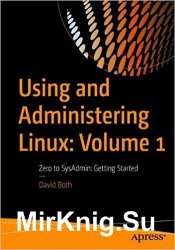 Using and Administering Linux: Volume 1: Zero to SysAdmin: Getting Started