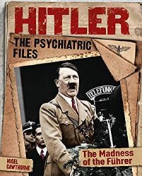 Hitler: The Psychiatric Files: The Madness of the F?hrer