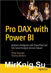 Pro DAX with Power BI: Business Intelligence with PowerPivot and SQL Server Analysis Services Tabular