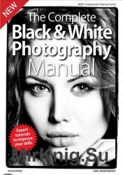 BDM's The Complete Black & White Photography Manual 4th Edition 2019