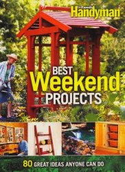 Best Weekend Projects: 80 Great Ideas Anyone Can Do