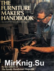 The Furniture Maker's Handbook: A Comprehensive, Illustrated Guide