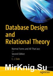 Database Design and Relational Theory: Normal Forms and All That Jazz 2nd Edition