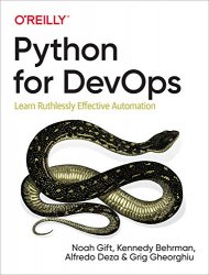 Python for DevOps: Learn Ruthlessly Effective Automation, 1st Edition