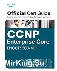 CCNP and CCIE Enterprise Core ENCOR 350-401 Official Cert Guide