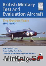 British Military Test and Evaluation Aircraft: The Golden Years 1945-1975