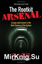 The Rootkit Arsenal: Escape and Evasion in the Dark Corners of the System, Second Edition