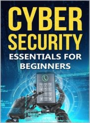 Cyber Security Essentials For Beginners